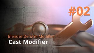 Blender Deform Modifier #02 - Cast Modifier