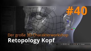 Blender 3D-Charakterworkshop | #40 - Retopology Kopf