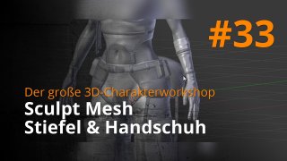 Blender 3D-Charakterworkshop | #33 - Sculpt Mesh Stiefel & Handschuh